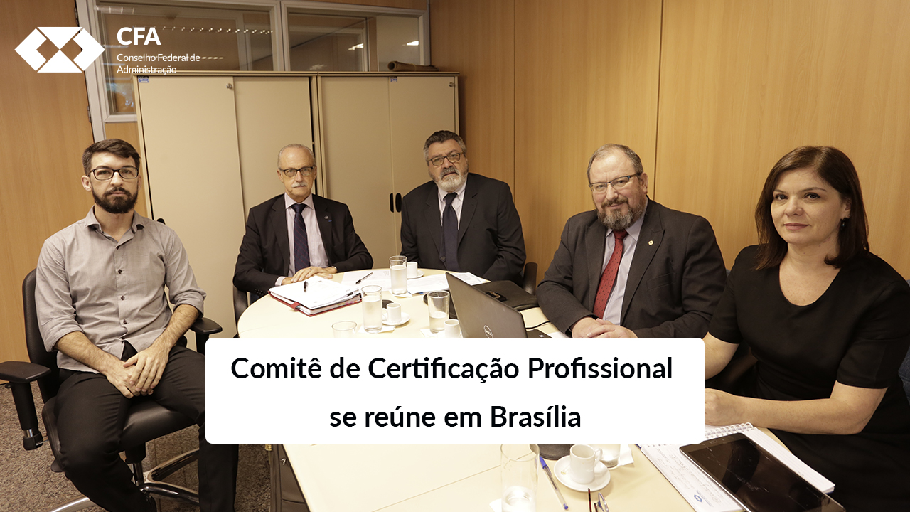 No momento, você está visualizando Comitê de Certificação Profissional se reúne em Brasília